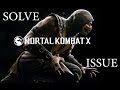 TUTORIAL HOW TO SOLVE THE MORTAL KOMBAT X STARTING ISSUE Works For Other Games
