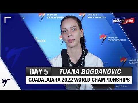 TIJANA BOGDANOVIC POST FIGHTS INTERVIEW GUADALARAJA 2022 WT CHAMPIONSHIPS