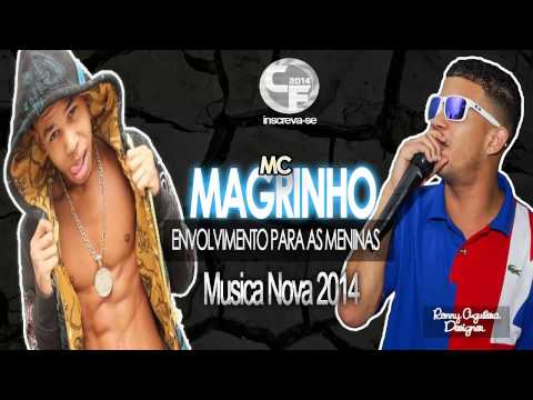Mc Magrinho - Envolvimento Para As Meninas ♫ -Musica Nova 2014- ᴴᴰ