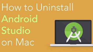 How to Uninstall Android Studio on Mac