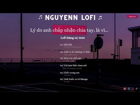 Hồi kết, Anh tự do nhưng cô đơn, ... |  Nguyenn Lofi cover | TỔNG HỢP HIT THÁNG 12 2022