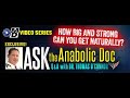 HOW BIG AND STRONG CAN YOU GET NATURALLY? | ASK THE ANABOLIC DOC