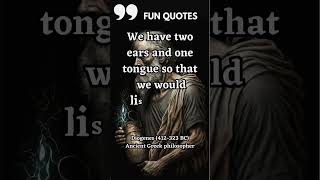 Diogenes Fun Quote on Listening