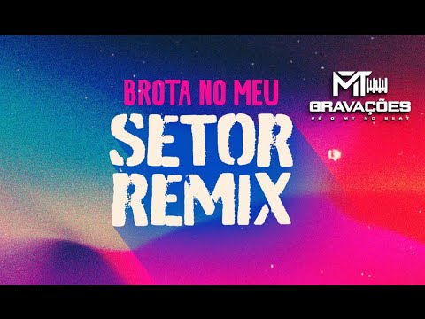 BROTA NO MEU SETOR - VERSÃO PAGODÃO - MT NO BEAT (PRA PAREDÃO)