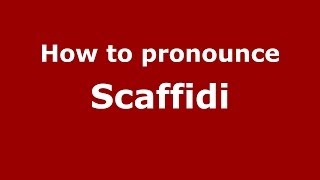 How to pronounce Scaffidi