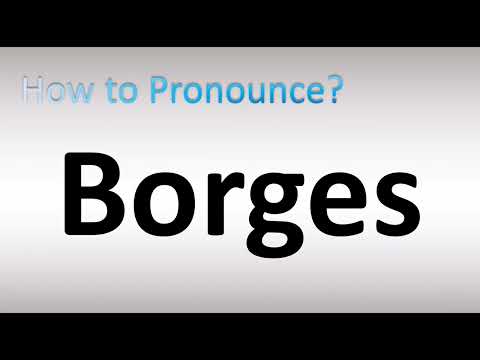 How to Pronounce Borges