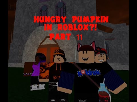 HUNGRY PUMPKIN IN ROBLOX?! PART 11