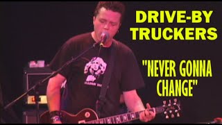 Drive-By Truckers: &quot;Never Gonna Change&quot; Live 5/19/05 The Vogue, Indianapolis, IN