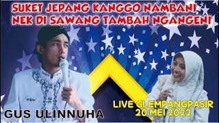 Download lagu SUKET JEPANG KANGGO NAMBANI YEN DI SAWANG TAMBAH NGANGENI || PENGAJIAN TERBARU LIVE GLEMPANGPASIR mp3