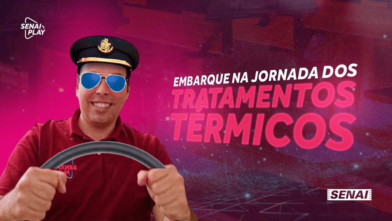 Na Rota dos Tratamentos Térmicos: Descubra o Calor que Transforma | SENAI Play