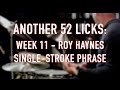 Another 52 Licks, Week 11:  Roy Haynes Single Stroke Phrase