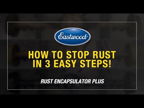 How to Stop Rust with Rust Encapsulator Plus in 3 Easy Steps - Eastwood
