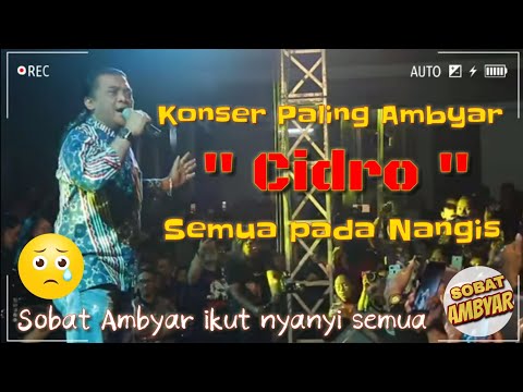 Konser paling Ambyar penonton Baper semua - Cidro - Didi Kempot !!!