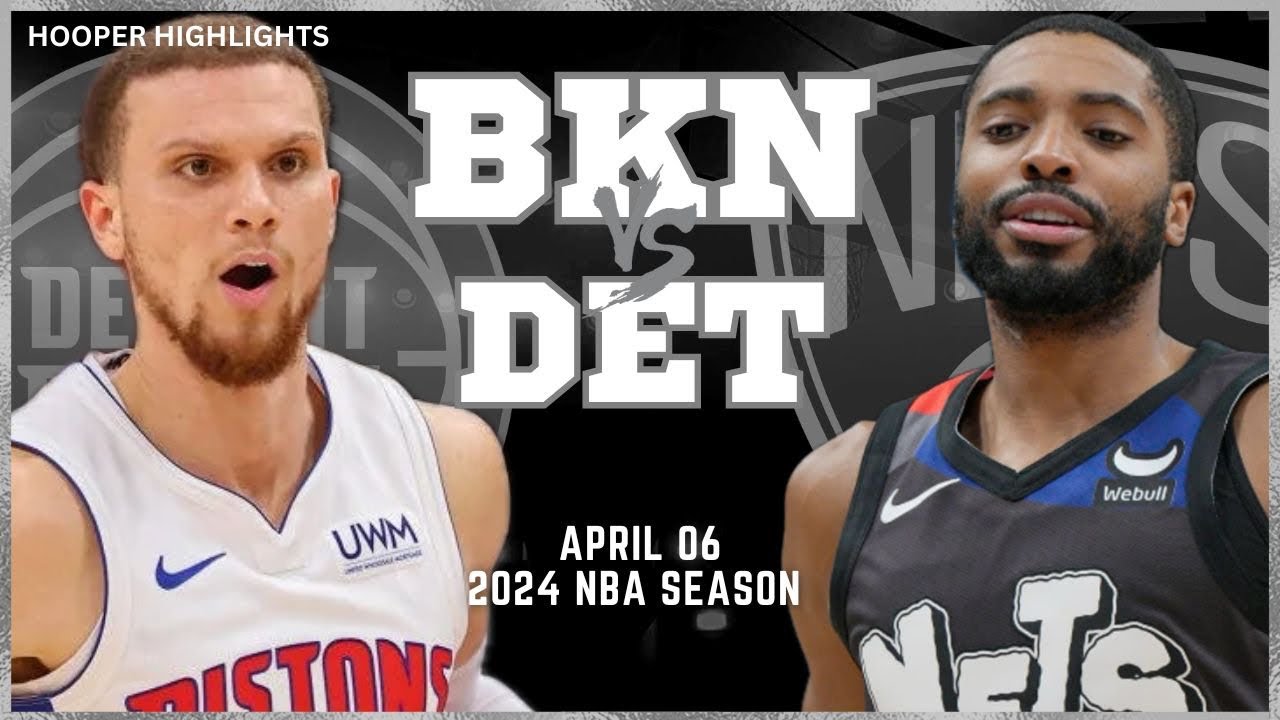 07.04.2024 | Brooklyn Nets 113-103 Detroit Pistons