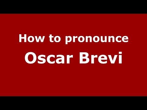How to pronounce Oscar Brevi (Italian/Italy)  - PronounceNames.com