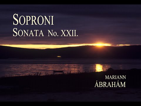 Soproni József Zongoraszonáta No. 22. Piano: Ábrahám Mariann