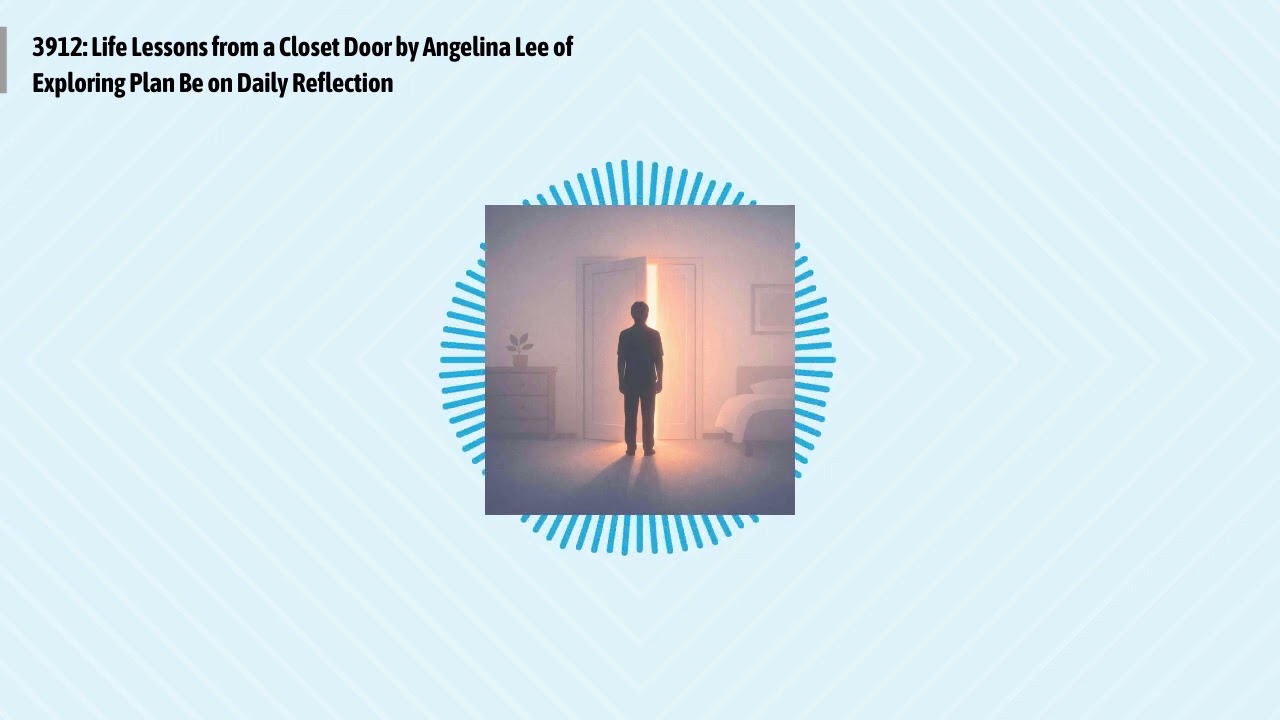 3912: Life Lessons from a Closet Door by Angelina Lee of Exploring Plan Be on Daily Reflection |...