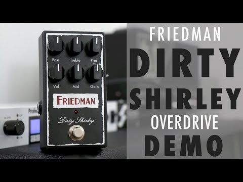 Friedman Dirty Shirley Overdrive Pedal Demo By David Beebee
