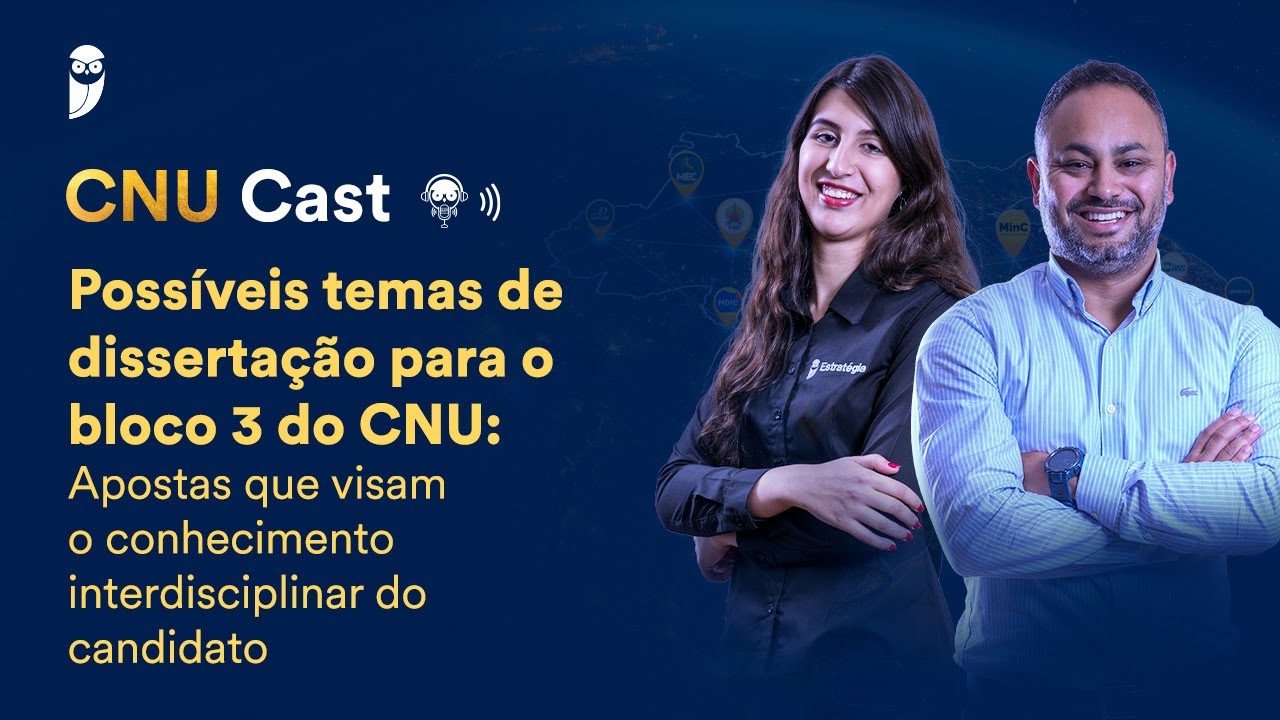 Possíveis temas de dissertação para o Bloco 3 CNU: Apostas que visam o conhecimento - CNU Cast
