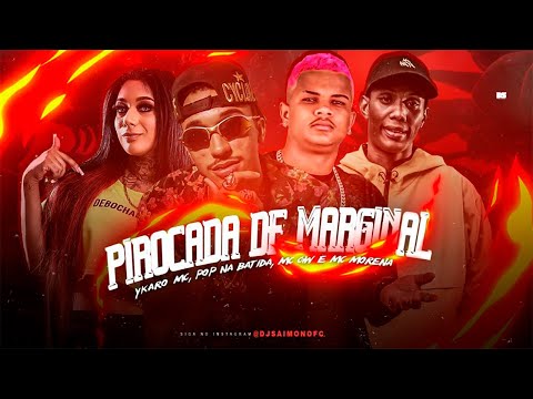 YKARO MC, POP NA BATIDA, MC GW E MC MORENA - PIROCADA DE MARGINAL