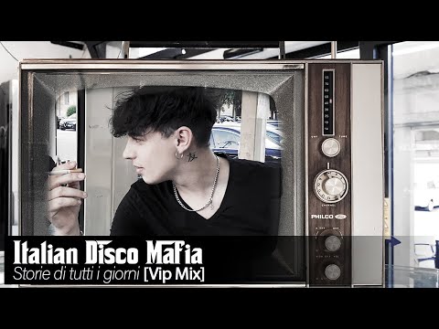 Italian Disco Mafia  - Storie Di Tutti i Giorni  ( 2023 Vip Mix)  [Official Cover Music Video]