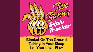 Blanket On The Ground / Talking In Your Sleep / Let Your Love Flow