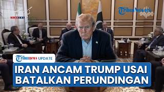 Iran Ancam Trump seusai Batalkan Perundingan Perdamaian di Menit Terakhir: Kami Pegang Semua Kartu