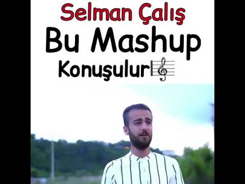 Selman ÇALIŞ YENI MASHUP!!!