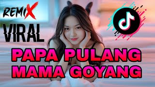 Download lagu DJ Dangdut Remix – Papa Pulang Mama Goyang | Full Bass Viral TikTok 2025 mp3