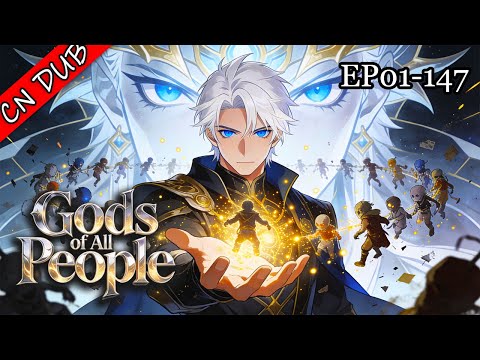 FULL S1🔥Gods of All People: I Sacrificed Hundreds of Millions of Living Beings To Become a God!