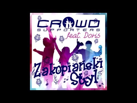 Crowd Supporters feat. Doris - Zakopiański Styl (radio edit)