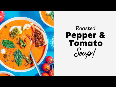 Roasted Bell Pepper & Tomato Soup (VEGAN!)