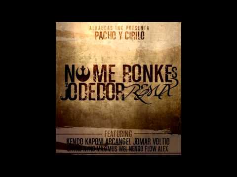 No Me Ronke Jodedor Remix - feat Kendo Kaponi, Arcangel, Jomar, Voltio, Chyno Nyno Ñengo Flow