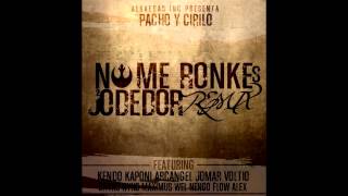 No Me Ronke Jodedor Remix - feat Kendo Kaponi, Arcangel, Jomar, Voltio, Chyno Nyno Ñengo Flow