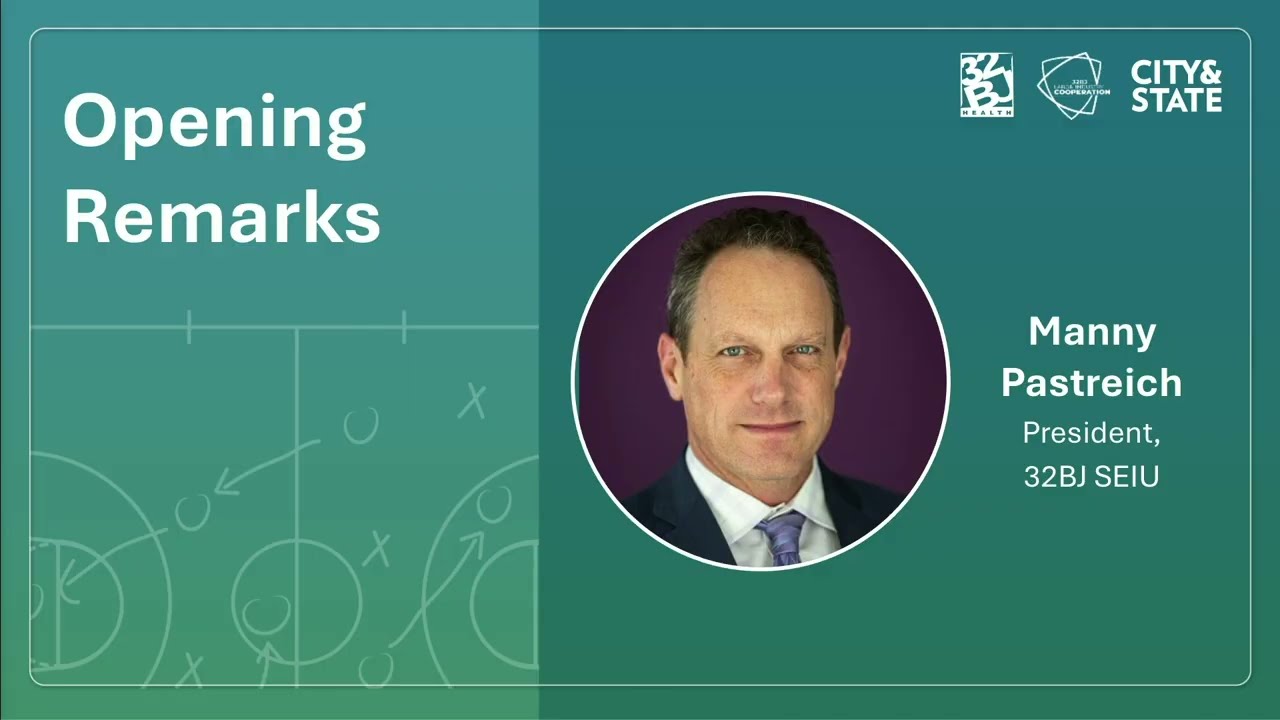 Opening Remarks from Manny Pastreich, President SEIU 32BJ