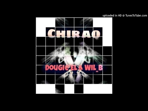Dougie'El & Wil B. - Chiraq (NEW MUSIC 2017)