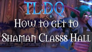 How to get to Shaman Class Hall
