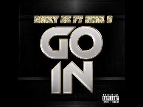 Binky Gz Ft Nina G - Go In (remix)