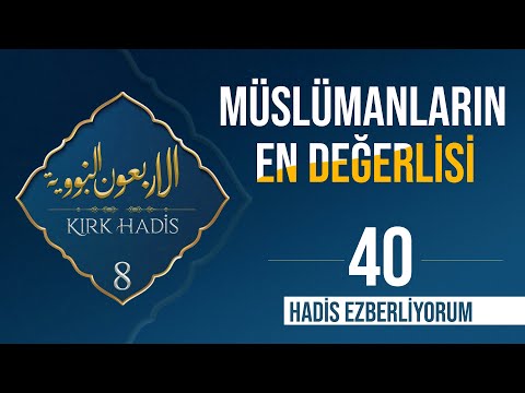 Müslümanların En Değerlisi - 8. Hadis | 40 Hadis Ezberliyorum
