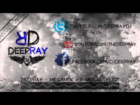 DEEPRAY - MEGAMIX #7: MEGASTYLEZ