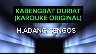 Download lagu KABENGBAT DURIAT (KAROUKE ORIGINAL)H.ADANG CENGOS mp3 Download lagu KABENGBAT DURIAT (KAROUKE ORIGINAL)H.ADANG CENGOS mp3