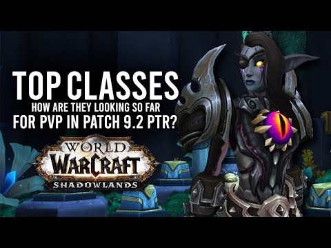 How Are Most Popular PvP Class Specs Looking So Far In Patch 9.2 PTR? - WoW: Shadowlands 9.1.5