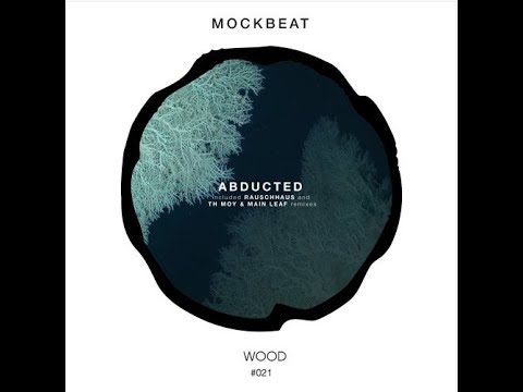 MockBeat - Abducted (Rauschhaus Remix)