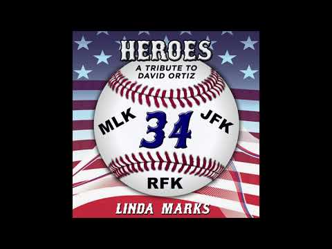 Heroes: Tribute Song for David Ortiz by Linda Marks