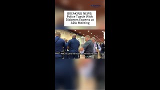 Police Tussle With Diabetes Experts at ADA Meeting