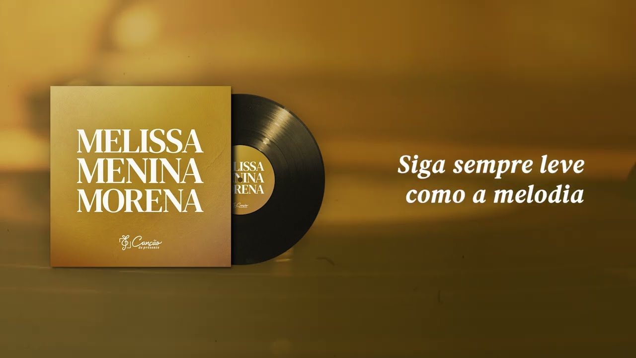 Melissa, Menina Morena (Canção de Presente)
