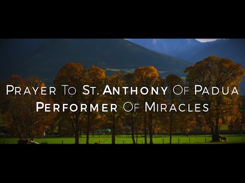 Click to Watch the Prayer to Saint Anthony of Padua, Performer of Miracles video Click to Watch the Prayer to Saint Anthony of Padua, Performer of Miracles video