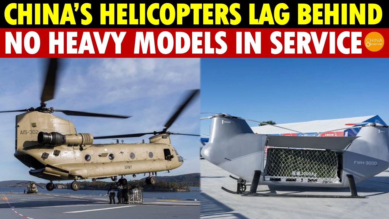 China’s Helicopters Lag 20 Years Behind! No Heavy Attack or Transport Helicopters in Service