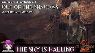 ★ Guild Wars 2 ★ - Out of the Shadows (achievement) - The Sky Is Falling