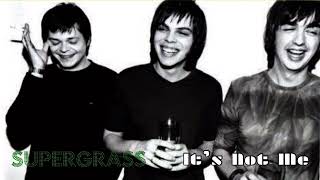 Supergrass - It’s Not Me